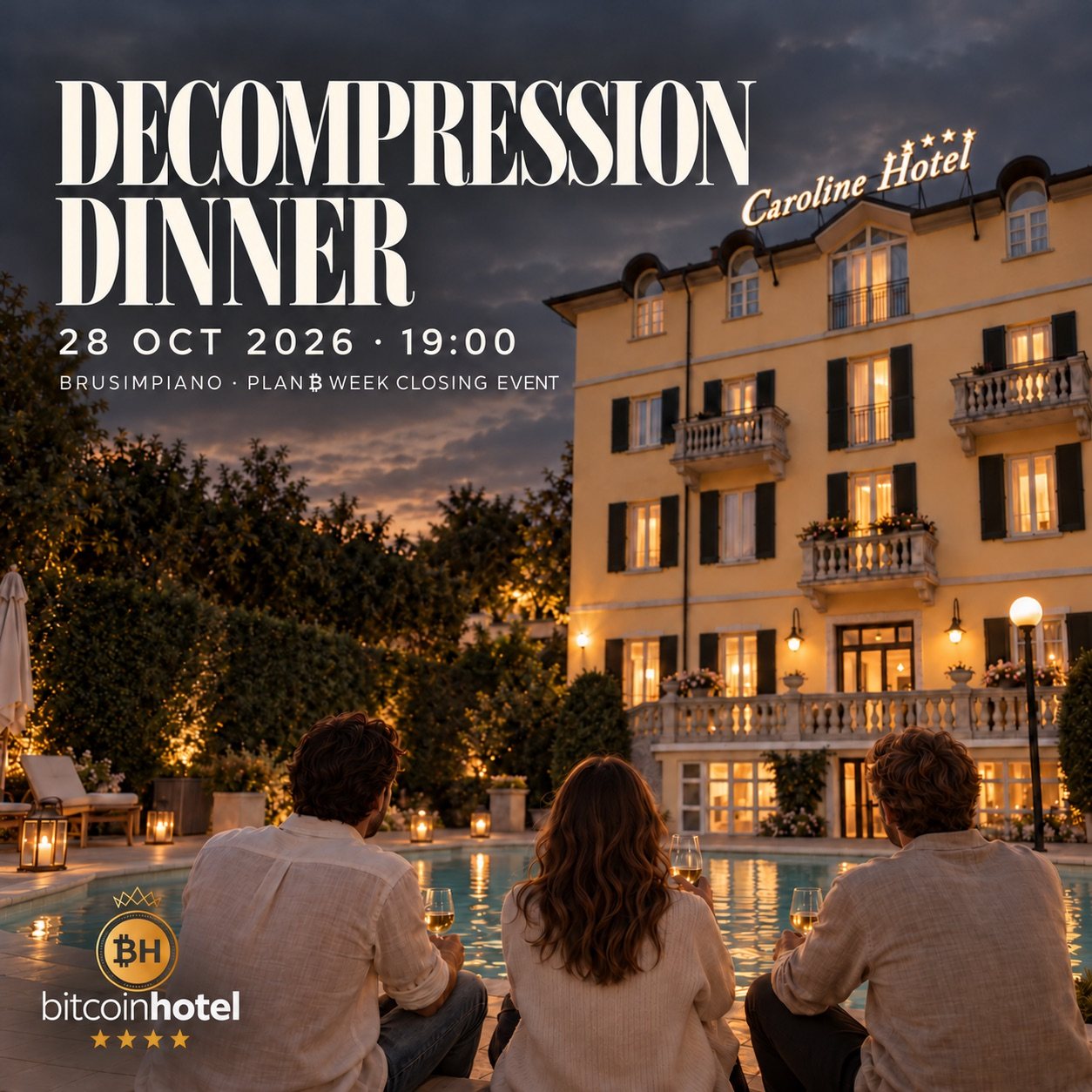 The Decompression Dinner flyer: guests by the lit pool in front of the house at dusk; 28 October 2026, 19:00, Brusimpiano, Plan ₿ Week Closing Event.